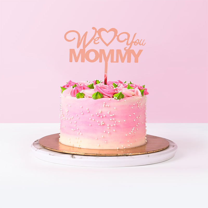 We Love You Mommy Cake